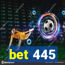 bet 445